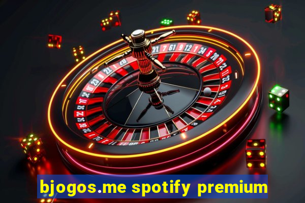 bjogos.me spotify premium